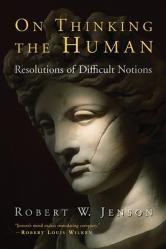  On Thinking the Human: Resolutions of Difficult Notions 