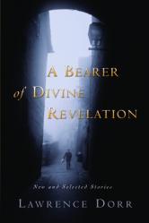  A Bearer of Divine Revelation: New and Selected Stories 