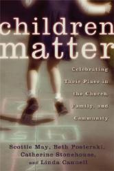  Children Matter: Celebrating Their Place in the Church, Family, and Community 