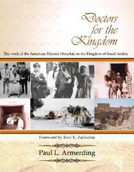  Doctors for the Kingdom: The Work of the American Mission Hospitals in the Kingdom of Saudi Arabia 