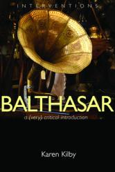  Balthasar: A (Very) Critical Introduction 