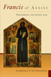  Francis of Assisi: Performing the Gospel Life 