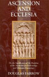  Ascension and Ecclesia: On the Significance of the Doctrine of the Ascension for Ecclesiology and Christian Cosmology 