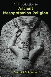  Introduction to Ancient Mesopotamian Religion 