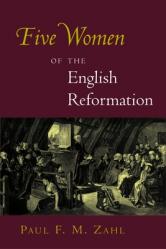  Five Women of the English Reformation 