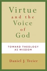  Virtue and the Voice of God: Toward Theology as Wisdom 