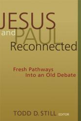  Jesus and Paul Reconnected: Fresh Pathways Into an Old Debate 