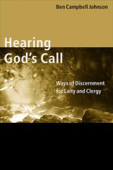  Hearing God\'s Call: Ways of Discernment for Laity and Clergy 