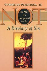  Not the Way It\'s Supposed to Be: A Breviary of Sin 