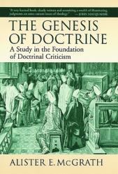  The Genesis of Doctrine: A Study in the Foundation of Doctrinal Criticism 
