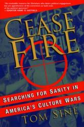  Cease Fire: Searching for Sanity in America\'s Culture Wars 