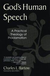  God\'s Human Speech: A Practical Theology of Proclamation 