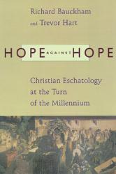  Hope Against Hope: Christian Eschatology at the Turn of the Millennium 