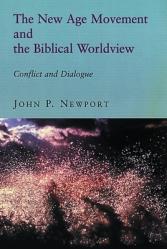  The New Age Movement and the Biblical Worldview: Conflict and Dialogue 