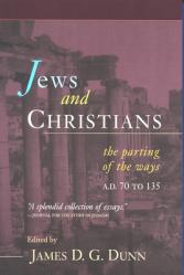  Jews and Christians: The Parting of the Ways, A.D. 70 to 135 