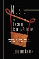  Music in Ancient Israel/Palestine: Archaeological, Written and Comparative Sources 