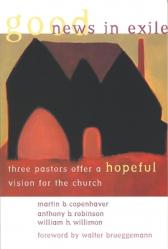  Good News in Exile: Three Pastors Offer a Hopeful Vision for the Church 