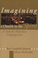  Imagining a Church in the Spirit: A Task for Mainline Congregations 