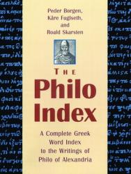  The Philo Index: A Complete Greek Word Index to the Writings of Philo of Alexandria 