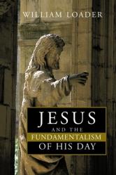  Jesus and the Fundamentalism of His Day 