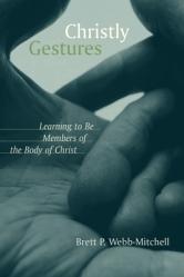  Christly Gestures: Learning to Be Members of the Body of Christ 