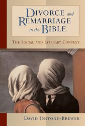  Divorce and Remarriage in the Bible: The Social and Literary Context 