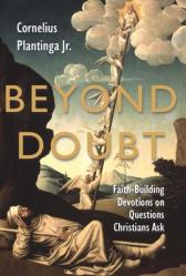  Beyond Doubt: Faith-Building Devotions on Questions Christians Ask 