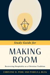  Making Room: Recovering Hospitality as a Christian Tradition 