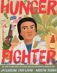  Hunger Fighter: The Story of Maria Orosa, the Filipino War Hero Who Invented Banana Ketchup 