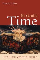  In God\'s Time: The Bible and the Future 