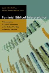  Feminist Biblical Interpretation: A Compendium of Critical Commentary on the Books of the Bible and Related Literature 