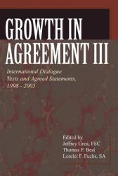  Growth in Agreement III: International Dialogue Texts and Agreed Statements, 1998-2005 