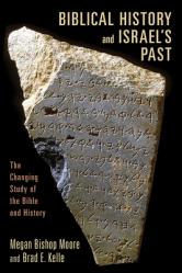  Biblical History and Israel\'s Past: The Changing Study of the Bible and History 