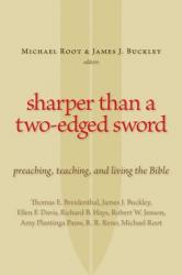  Sharper Than a Two-Edged Sword: Preaching, Teaching, and Living the Bible 
