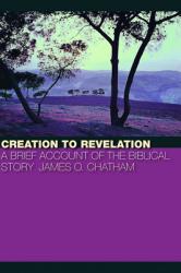  Creation to Revelation 