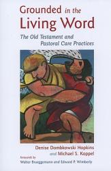  Grounded in the Living Word: The Old Testament and Pastoral Care Practices 