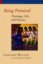  Being Promised: Theology, Gift, and Practice 