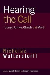  Hearing the Call: Liturgy, Justice, Church, and World 