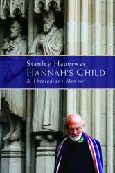  Hannah\'s Child: A Theologian\'s Memoir 