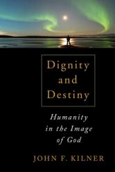  Dignity and Destiny: Humanity in the Image of God 