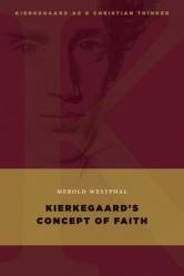  Kierkegaard\'s Concept of Faith 