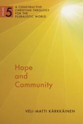  Hope and Community: A Constructive Christian Theology for the Pluralistic World, Vol. 5 Volume 5 