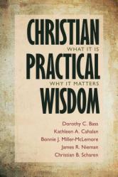  Christian Practical Wisdom: What It Is, Why It Matters 