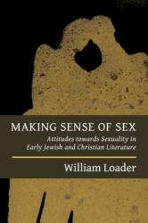  Making Sense of Sex: Attitudes Towards Sexuality in Early Jewish and Christian Literature 