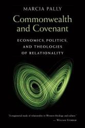  Commonwealth and Covenant: Economics, Politics, and Theologies of Relationality 