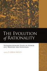  The Evolution of Rationality: Interdisciplinary Essays in Honor of J. Wentzel van Huyssteen 