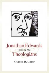  Jonathan Edwards Among the Theologians 