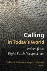  Calling in Today\'s World: Voices from Eight Faith Perspectives 