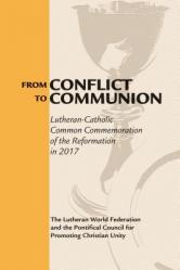  From Conflict to Communion: Reformation Resources 1517-2017 