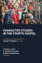  Character Studies in the Fourth Gospel: Narrative Approaches to Seventy Figures in John 